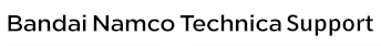 Bandai Namco Technica Support